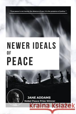 Newer Ideals of Peace: Nobel Peace Prize Winner