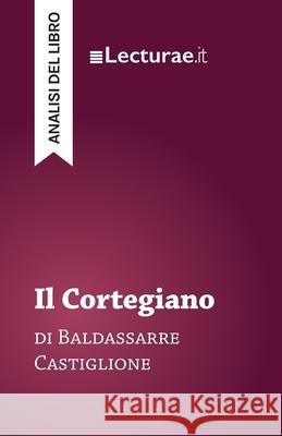 Il Cortegiano - Baldassarre Castiglione (analisi del libro)