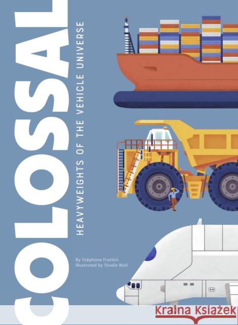 Colossal: Heavyweights of the Vehicle Universe