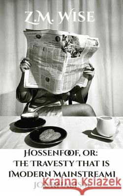 Hossenfoof, or: The Travesty That is [Modern Mainstream] Journalism