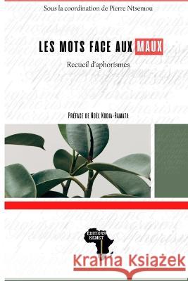 Les mots face aux maux: Recueil d'aphorismes