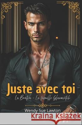 Juste avec toi: Dark romance- La Bratva - La famille Slanovitch