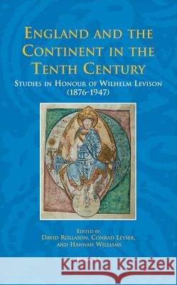 England and the Continent in the Tenth Century: Studies in Honour of Wilhelm Levison (1876-1947)