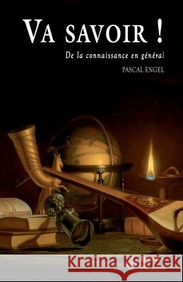 Va savoir !: De la connaissance en g?n?ral