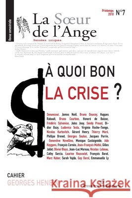 La Soeur de l'Ange n?7: ? quoi bon la crise ?