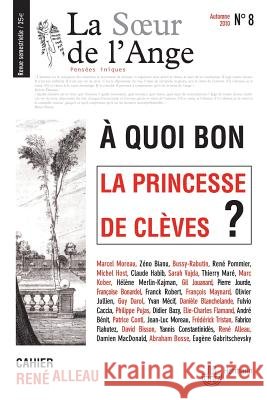 La Soeur de l'Ange n?8: ? quoi bon La Princesse de Cl?ves ?