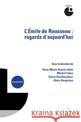 L'Emile de Rousseau: Regards d'aujourd'hui: Colloque de Cerisy