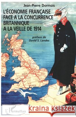 L'?conomie fran?aise face ? la concurrence britannique ? la veille de 1914