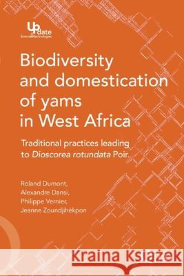Biodiversity and domestication of yams in West Africa: Traditional practices leading to Dioscorea rotundata Poir.