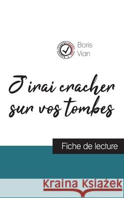J'irai cracher sur vos tombes de Boris Vian (fiche de lecture et analyse complète de l'oeuvre)