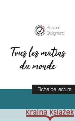 Tous les matins du monde de Pascal Quignard (fiche de lecture et analyse complète de l'oeuvre)