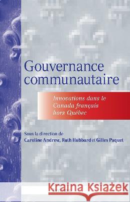 Gouvernance communautaire: Innovations dans le Canada francais hors Quebec