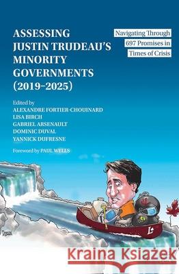 Assessing Justin Trudeau's Minority Governments (2019-2025): Navigating Through 697 Promises in Times of Crisis