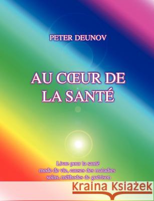 Au Coeur de la Santé: Santé, maladies, mode de vie, soins, prescriptions, formules, chants