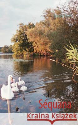 Séquana: La légende de la Seine