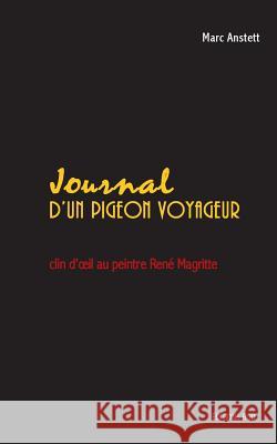 Journal d'un pigeon voyageur: clin d'oeil au peintre René Magritte