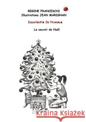 Cacarinette en Provence. Le Secret de Noël
