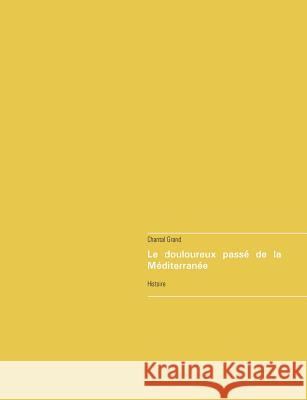 Le douloureux passé de la Méditerranée: Histoire
