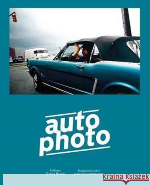 Autophoto: Cars & Photography, 1900 to Now
