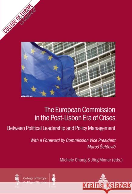 The European Commission in the Post-Lisbon Era of Crises: Between Political Leadership and Policy Management