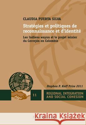 Stratégies Et Politiques de Reconnaissance Et d'Identité: Les Indiens Wayuu Et Le Projet Minier Du Cerrejón En Colombie