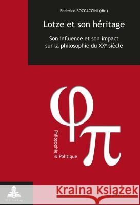 Lotze Et Son Héritage: Son Influence Et Son Impact Sur La Philosophie Du Xxe Siècle