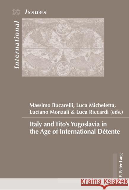 Italy and Tito's Yugoslavia in the Age of International Détente