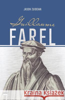 Guillaume Farel (William Farel)