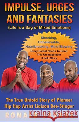 Impulse, Urges and Fantasies: Life Is A Bag Of Mixed Emotions