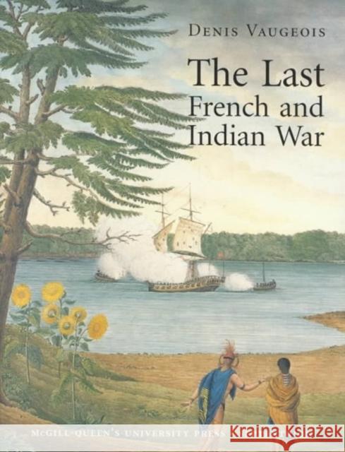 The Last French and Indian War: An Inquiry Into a Safe-Conduct Issued in 1760 That Acquired the Value of a Treaty in 1990