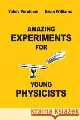 Amazing Experiments for Young Physicists