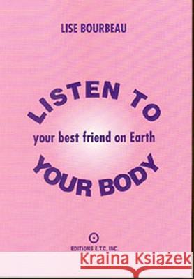 Listen to Your Body: Your Best Friend on Earth