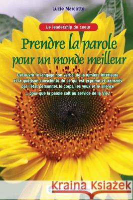 Prendre la parole pour un monde meilleur - Langage non verbal: Decouvrir le langage non verbal de la lumiere interieure et la guérison consciente de c