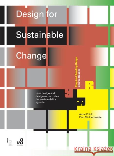 Design for Sustainable Change: How Design and Designers Can Drive the Sustainability Agenda