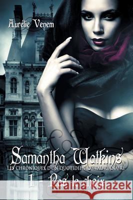 Samantha Watkins ou Les chroniques d'un quotidien extraordinaire