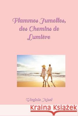 Flammes Jumelles, des Chemins de lumi?re