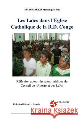 Les laics dans l'Eglise catholique de la RD Congo: Reflexion autour du statut juridique du Conseil de l'apostolat des laics