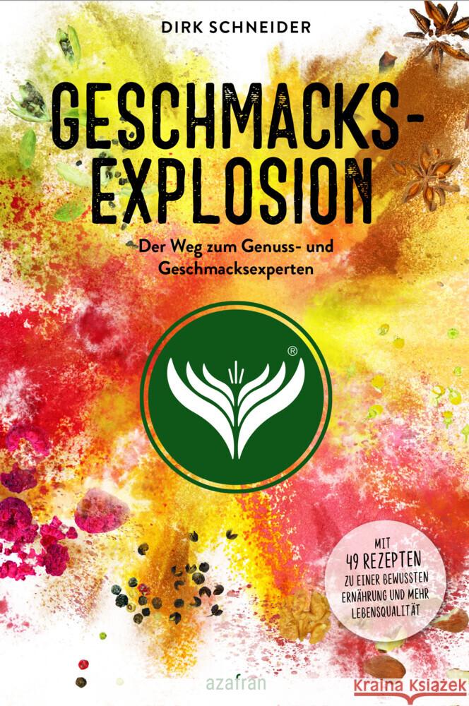 Geschmacksexplosion - Der Weg zum Genuss- und Geschmacksexperten