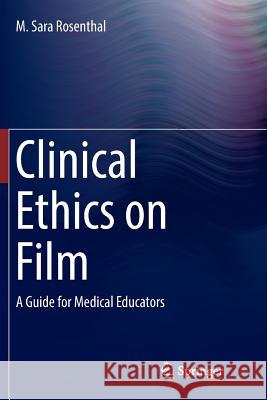 Clinical Ethics on Film: A Guide for Medical Educators