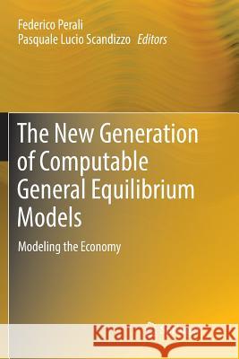 The New Generation of Computable General Equilibrium Models: Modeling the Economy