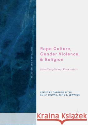 Rape Culture, Gender Violence, and Religion: Interdisciplinary Perspectives