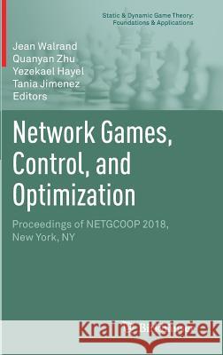 Network Games, Control, and Optimization: Proceedings of Netgcoop 2018, New York, NY