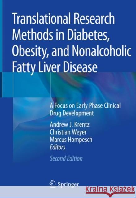 Translational Research Methods in Diabetes, Obesity, and Nonalcoholic Fatty Liver Disease: A Focus on Early Phase Clinical Drug Development