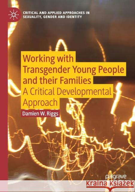 Working with Transgender Young People and Their Families: A Critical Developmental Approach