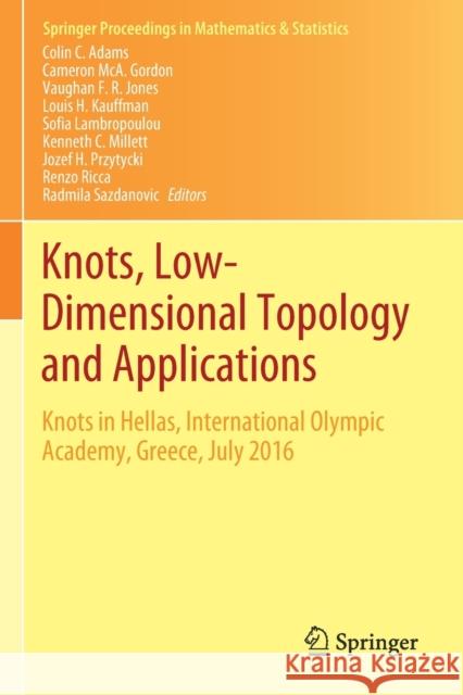 Knots, Low-Dimensional Topology and Applications: Knots in Hellas, International Olympic Academy, Greece, July 2016