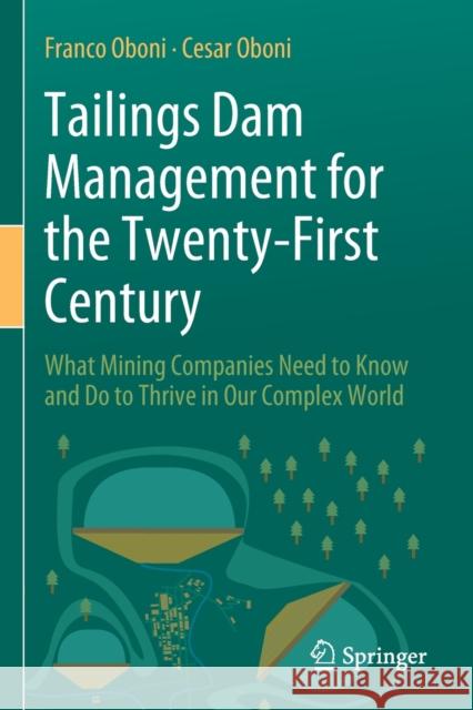 Tailings Dam Management for the Twenty-First Century: What Mining Companies Need to Know and Do to Thrive in Our Complex World