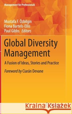 Global Diversity Management: A Fusion of Ideas, Stories and Practice