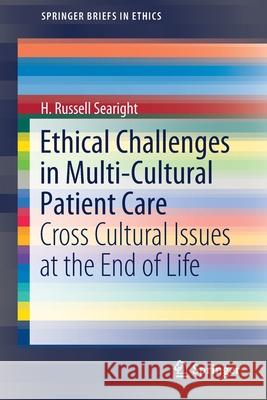 Ethical Challenges in Multi-Cultural Patient Care: Cross Cultural Issues at the End of Life