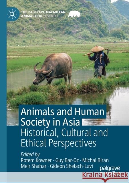 Animals and Human Society in Asia: Historical, Cultural and Ethical Perspectives