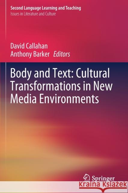 Body and Text: Cultural Transformations in New Media Environments